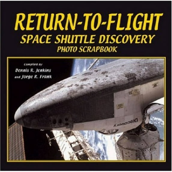 Pre-Owned Return to flight Space Shuttle Discovery: Photo Scrapbook (Paperback) 158007104X 9781580071048
