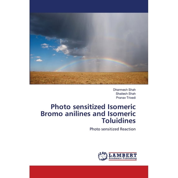Photo sensitized Isomeric Bromo anilines and Isomeric Toluidines (Paperback)