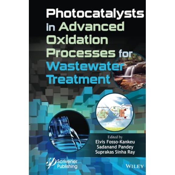 Pre-Owned Photocatalysts in Advanced Oxidation Processes for Wastewater Treatment, 9781119631392, 1119631394, Hardcover, 1 edition