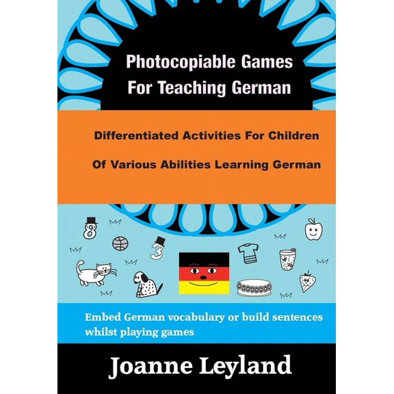 Photocopiable Games For Teaching German: Differentiated Activities For Children Of Various Abilities Learning German, (Paperback)