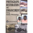 thumbnail image 1 of Pre-Owned Photograph Restoration and Enhancement Using Adobe Photoshop (Paperback) 1936420392 9781936420391, 1 of 1