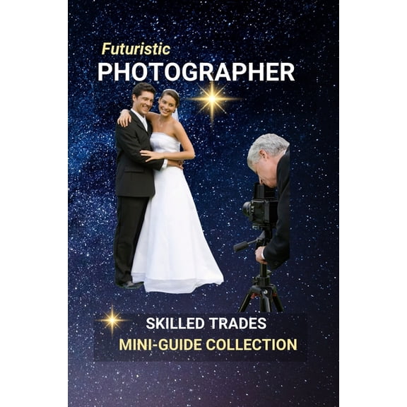 Photographer: From Portraits to Photojournalism: Capturing Moments, Telling Stories - A Career in Creative Vision, (Paperback)