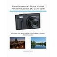 thumbnail image 1 of Photographer's Guide to the Panasonic Lumix DC-ZS70/TZ90: Getting the Most from this Compact Travel Zoom Camera, (Paperback), 1 of 1