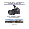 thumbnail image 1 of Pre-Owned Photographer's Guide to the Panasonic Lumix DMC-FZ2500/FZ2000: Getting the Most from Panasonic's Advanced Digital Camera (Paperback) 1937986683 9781937986681, 1 of 1