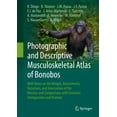 thumbnail image 1 of Photographic and Descriptive Musculoskeletal Atlas of Bonobos: With Notes on the Weight, Attachments, Variations, and In, (Hardcover), 1 of 1