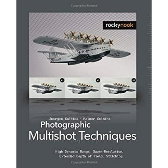 Pre-Owned Photographic Multishot Techniques: High Dynamic Range, Super-Resolution, Extended Depth of Field, Stitching (Paperback) 1933952385 9781933952383