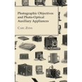 thumbnail image 1 of Photographic Objectives and Photo-Optical Auxiliary Appliances, (Paperback), 1 of 1
