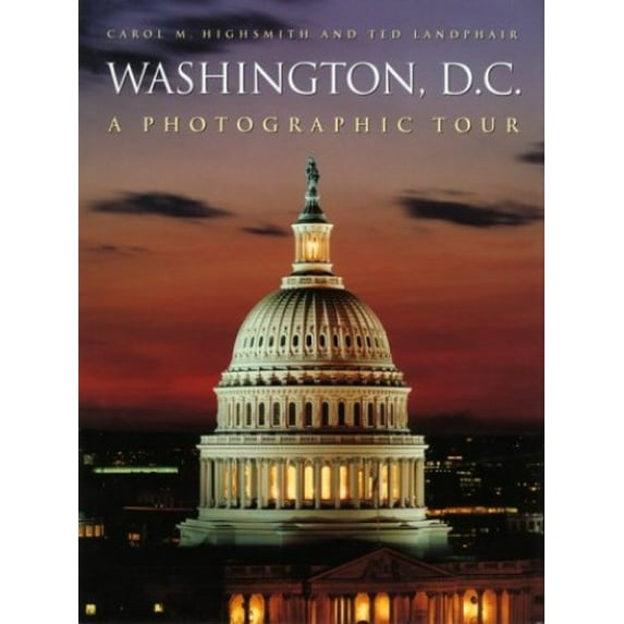 Pre-Owned Washington, D.C.: A Photographic Tour (Hardcover 9780517184608) by Carol Highsmith, Ted Landphair