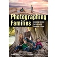 thumbnail image 1 of Photographing Families: Designing Custom Portraits with Character & Style (Paperback), 1 of 1