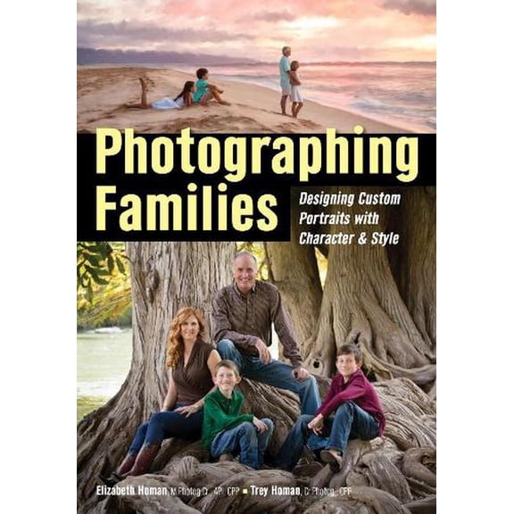 Photographing Families: Designing Custom Portraits with Character & Style (Paperback)