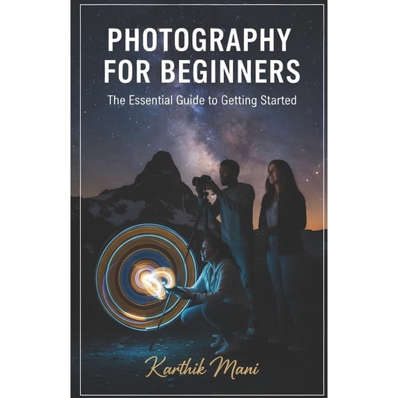Photography for Beginners (the essential guide to get started): From First Click to Professional Photographer - The Mode, (Paperback)