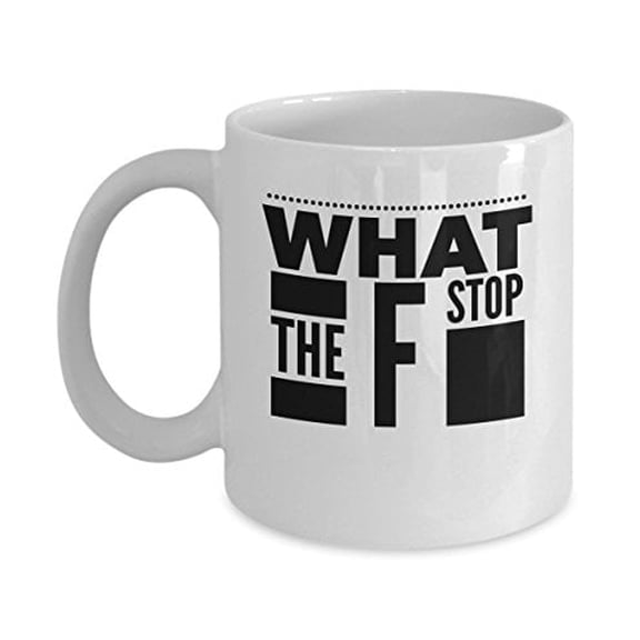 Photography 11 oz Coffee Mug - Funny What The F Stop Gift White Ceramic