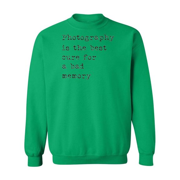 Photography For Bad Memories Sweatshirt Men -Image by Shutterstock, Male Small