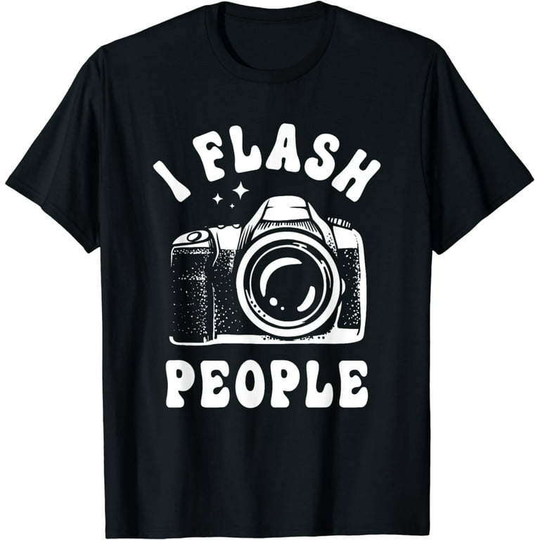 Photographers Do It In A Flash T-Shirt Photographers Do It In A Flash T-Shirt