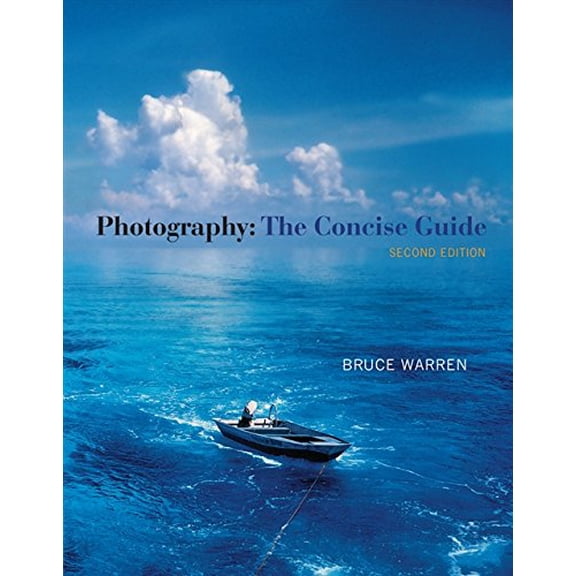 Pre-Owned Photography: The Concise Guide [With Access Code] (Paperback) 0495897809 9780495897804