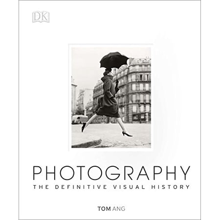 DK Definitive Cultural Histories: Photography : The Definitive Visual History (Hardcover)