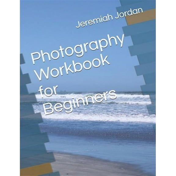 Photography Workbook for Beginners
