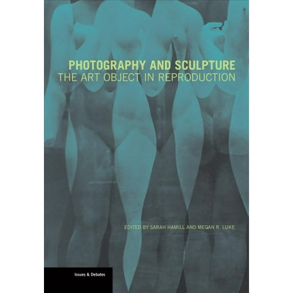 Pre-Owned Photography and Sculpture : The Art Object in Reproduction, Paperback by Hamill, Sarah (EDT); Luke, Megan R. (EDT), ISBN 1606065343, ISBN-13 9781606065341