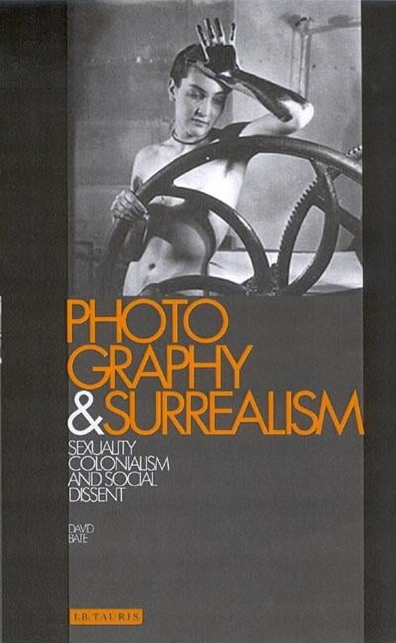 洋書 Photography and Surrealism: Sexuality, Photography and Surrealism: Sexuality, Colonialism and