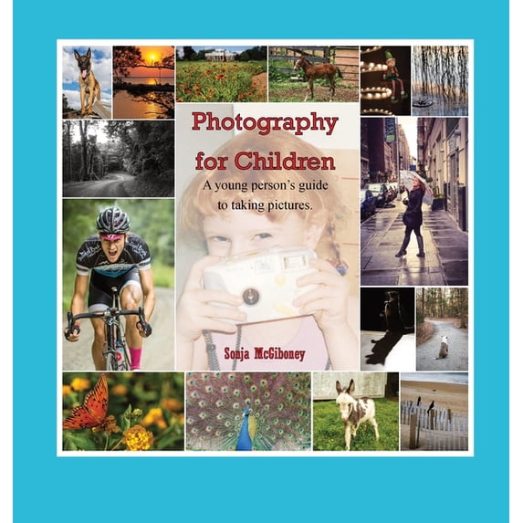 Photography for Children, A young person's guide to taking pictures., (Hardcover)