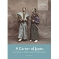 thumbnail image 1 of A Career of Japan: Baron Raimund Von Stillfried and Early Yokohama Photography, (Paperback), 1 of 1
