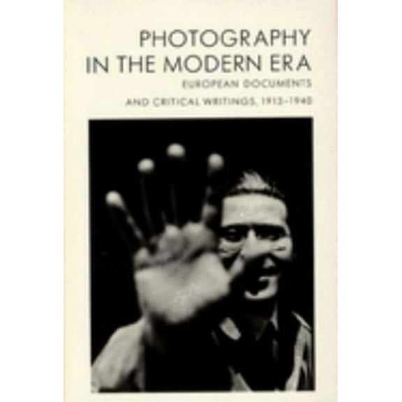 Pre-Owned Photography in the Modern Era : European Documents and Critical Writings, 1913-1940 (Paperback) 9780893814076