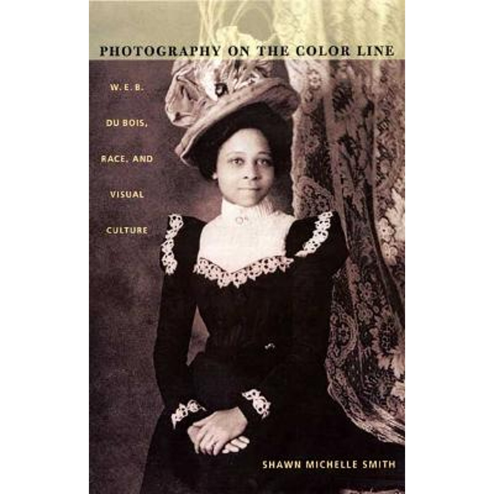 Pre-Owned Photography on the Color Line: W. E. B. Du Bois, Race, and ...