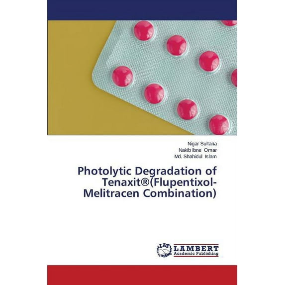Photolytic Degradation of Tenaxit(r)(Flupentixol-Melitracen Combination), (Paperback)