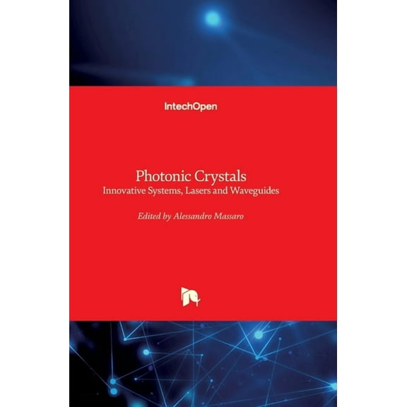 Photonic Crystals: Innovative Systems, Lasers and Waveguides, (Hardcover)