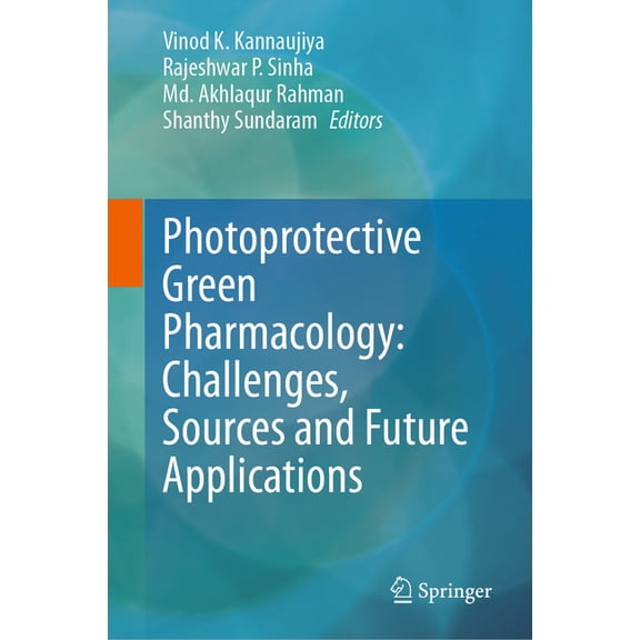 Photoprotective Green Pharmacology: Challenges, Sources and Future Applications, (Hardcover)