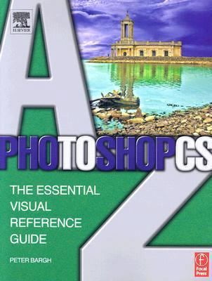Pre-Owned Photoshop CS A to Z: The Essential Visual Reference Guide ...