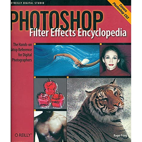 Pre-Owned Photoshop Filter Effects Encyclopedia: The Hands-On Desktop Reference for Digital Photographers (Paperback) 0596100213 9780596100216