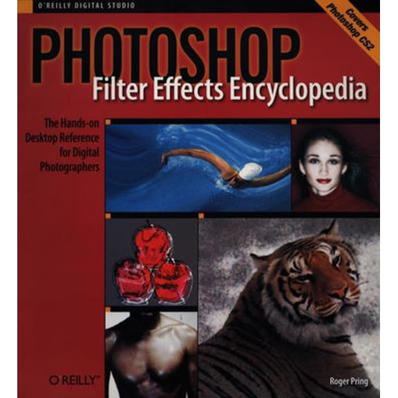 Pre-Owned Photoshop Filter Effects Encyclopedia: The Hands-On Desktop Reference for Digital Photographers (Paperback) 0596100213 9780596100216