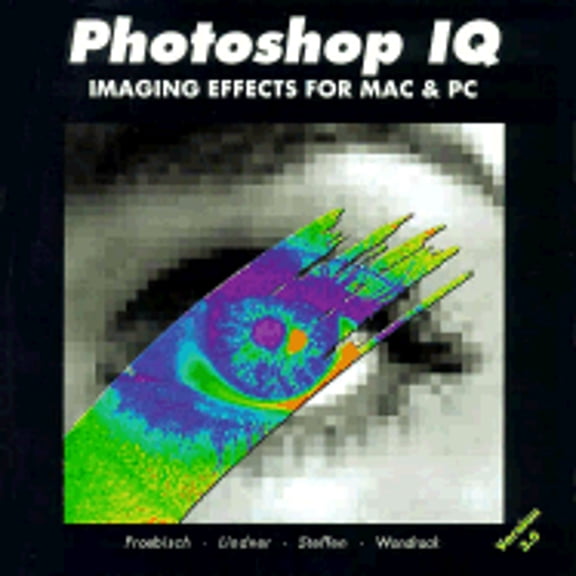 Pre-Owned Photoshop IQ : Imaging Effects for Mac and PC