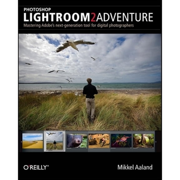 Pre-Owned Photoshop Lightroom 2 Adventure : Mastering Adobe's Next Generation Tool for Digital Photographers (Paperback)