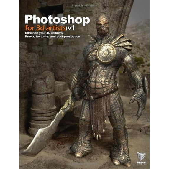 Pre-Owned Photoshop for 3D Artists, Volume 1: Enhance Your 3D Renders! Previz, Texturing and Post-Production (Paperback) 0955153034 9780955153037