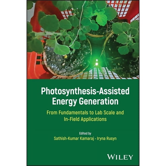 Photosynthesis-Assisted Energy Generation: From Fundamentals to Lab Scale and In-Field Applications, (Hardcover)