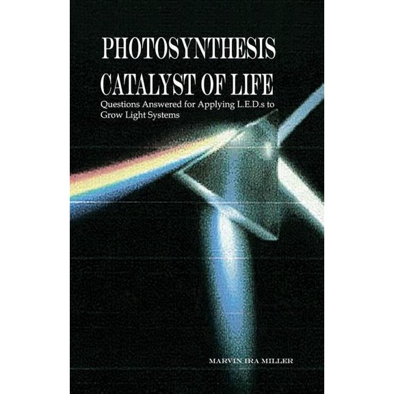 Pre-Owned Photosynthesis Catalyst of Life: Questions Answered for Applying L.E.D.s to Grow Light Systems (Paperback)