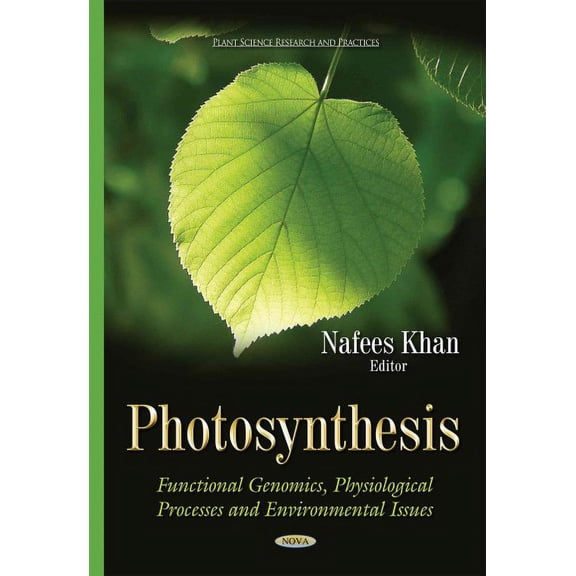 Photosynthesis : Functional Genomics, Physiological Processes and Environmental Issues