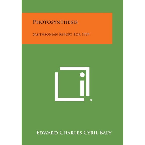 Photosynthesis: Smithsonian Report for 1929 Paperback