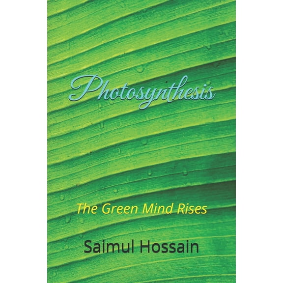 Photosynthesis: The Green Mind Rises, (Paperback)