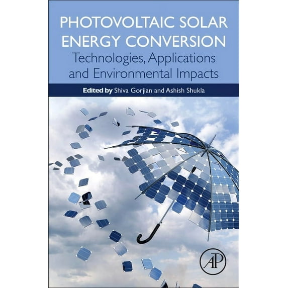 Photovoltaic Solar Energy Conversion: Technologies, Applications and Environmental Impacts, (Paperback)