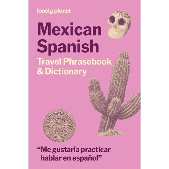 Travel Phrasebook & Dictionary Lonely Planet Mexican Spanish Travel Phrasebook & Dictionary, (Paperback)