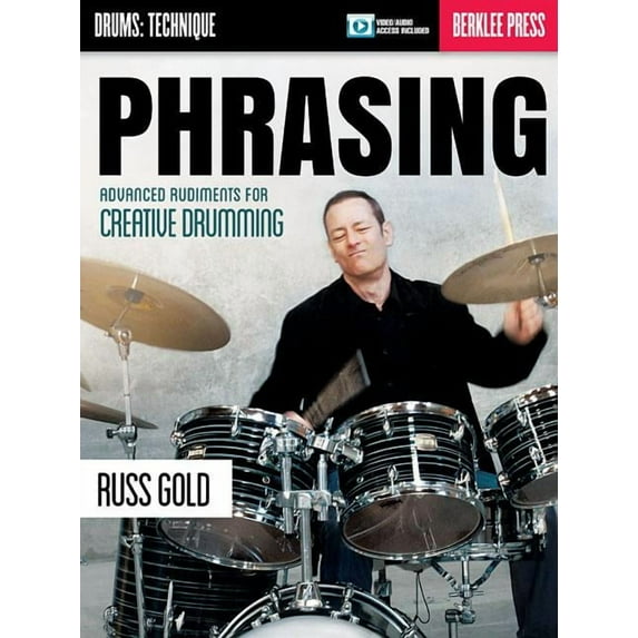 Phrasing: Advanced Rudiments for Creative Drumming, (Paperback)