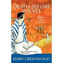 Phryne Fisher Mysteries Death Before Wicket: A Phryne Fisher Mystery, Book 10, (Paperback)