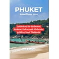 thumbnail image 1 of Phuket Reiseführer 2024: Entdecken Sie die besten Strände, Kultur und Küche der größten Insel Thailands (Paperback), 1 of 1