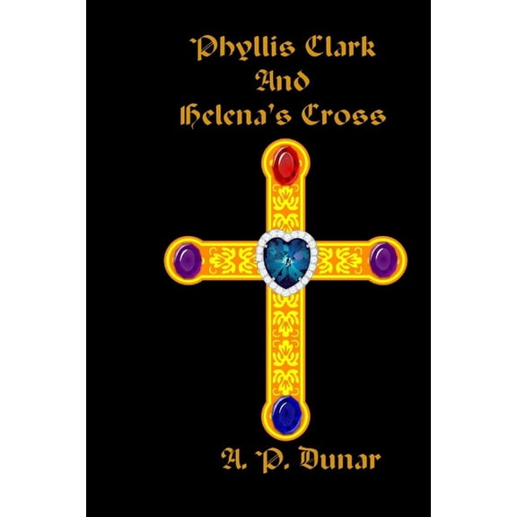 Phyllis Clark Detective Phyllis Clark and Helena's Cross, Book 16, (Paperback)