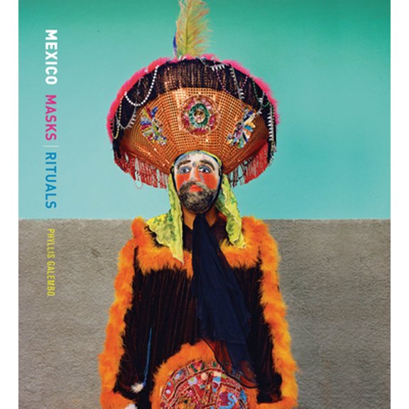 Pre-Owned Phyllis Galembo: Mexico Masks Rituals (Hardcover, 9781942185574, 194218557X)