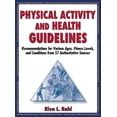 thumbnail image 1 of Physical Activity and Health Guidelines: Recommendations for Various Ages, Fitness Levels, and Conditions from 57 Authoritative Sources (Hardcover), 1 of 1