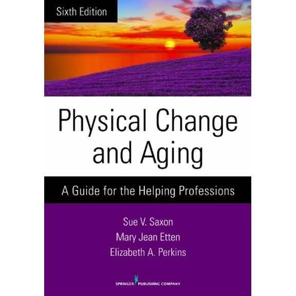 Pre-Owned Physical Change and Aging: A Guide for the Helping Professions (Paperback) 0826198643 9780826198648